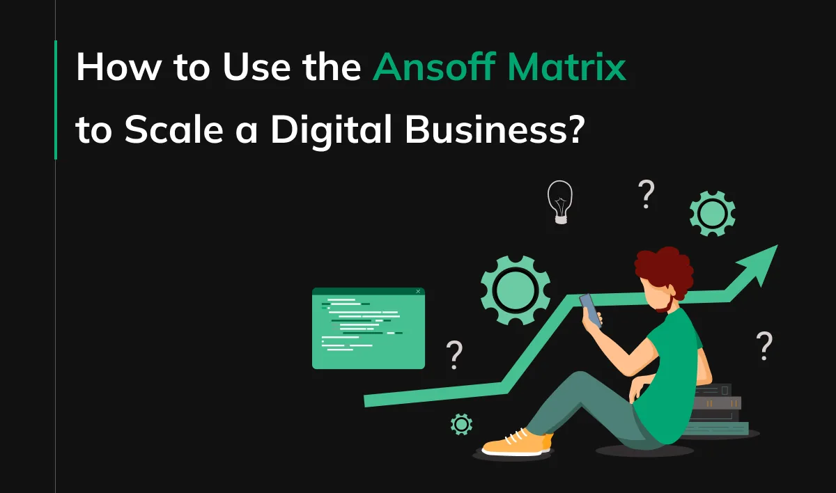 How to Use the Ansoff Matrix to Scale a Digital Business - cover