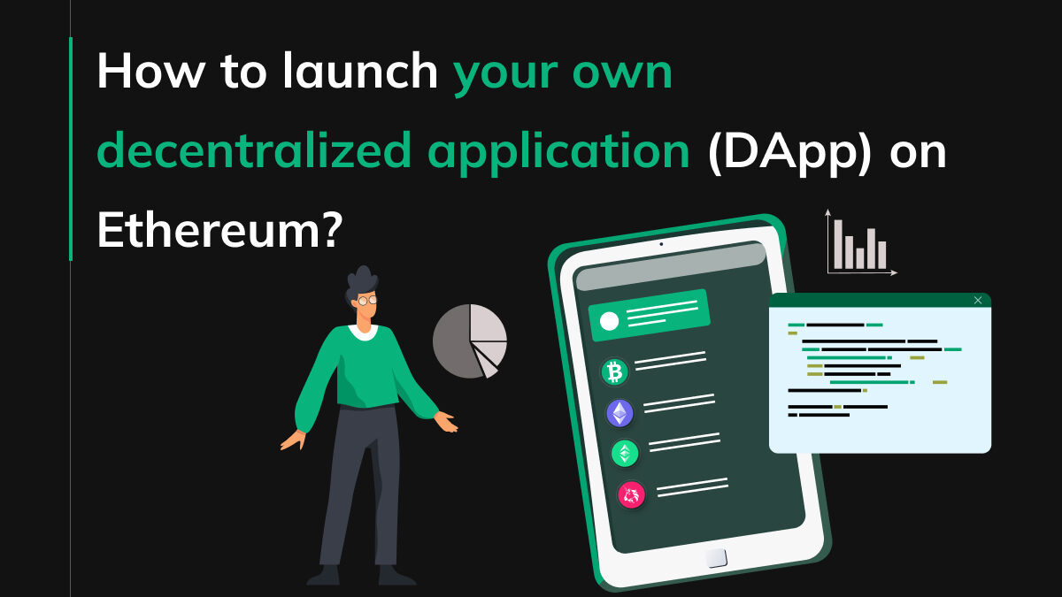 How to launch your own decentralized application (DApp) on Ethereum?