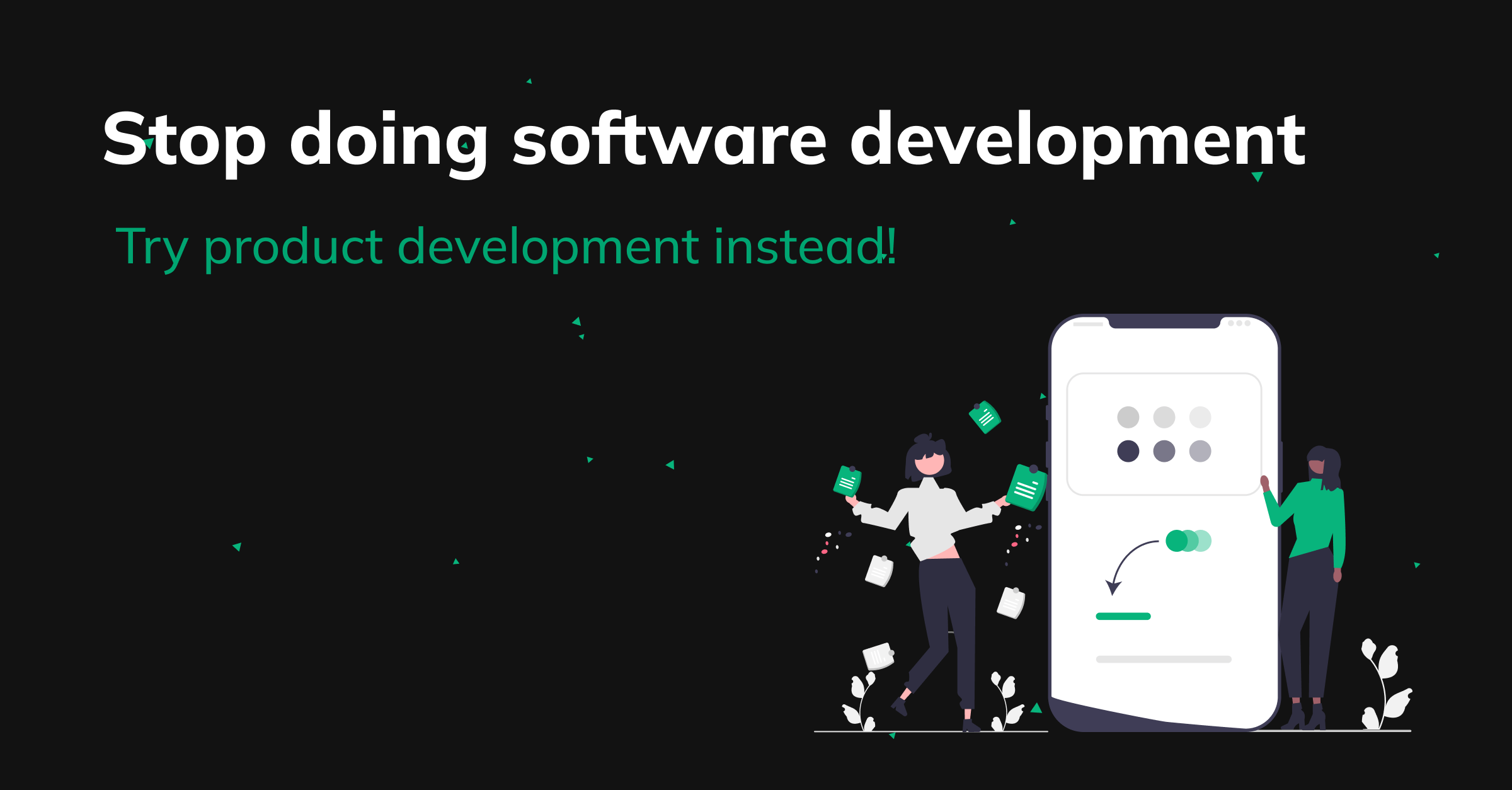 stop doing software development