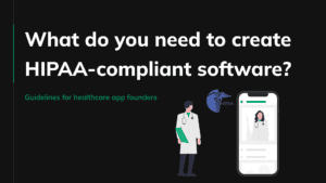 Hipap Software Essential guide to HIPAA-compliant software development - Pragmatic Coders