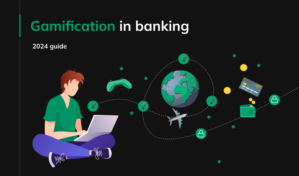 Gamification in banking: 2024 insights & opportunities