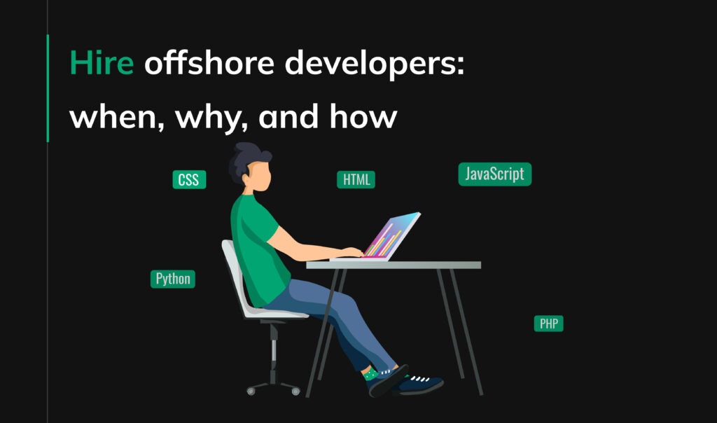 Hire offshore developers: when, why, and how