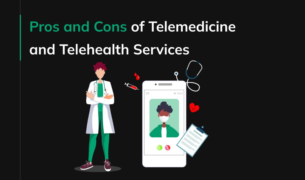 Pros and Cons of Telemedicine and Telehealth Services