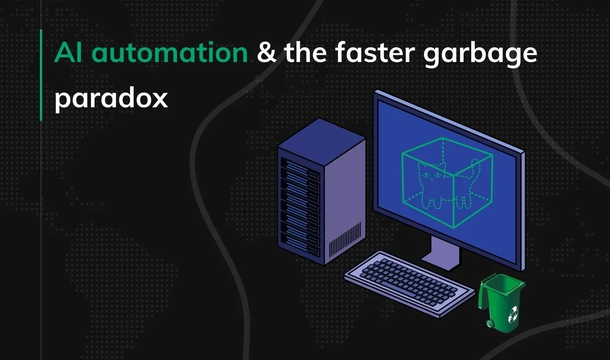Don’t automate garbage. Automation in software development