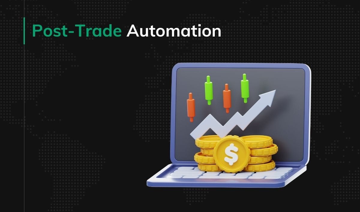 Why Brokers Need Secure Post-Trade Automation