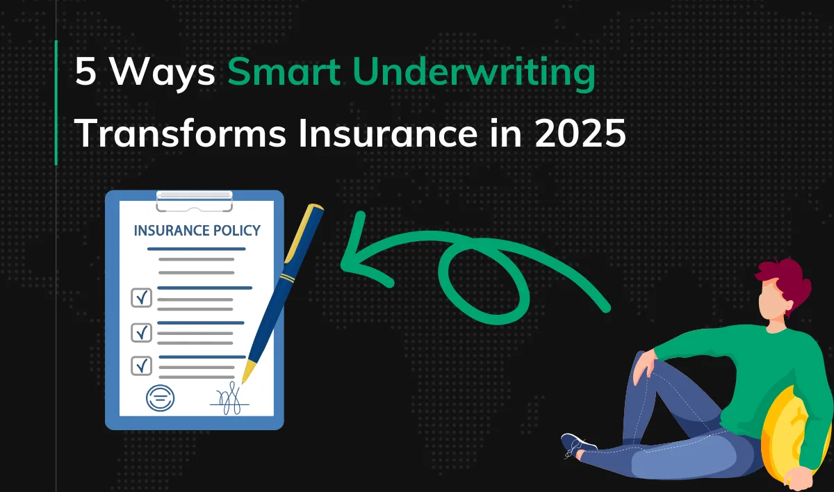 5 Ways Smart Underwriting Transforms Insurance in 2025 Cover
