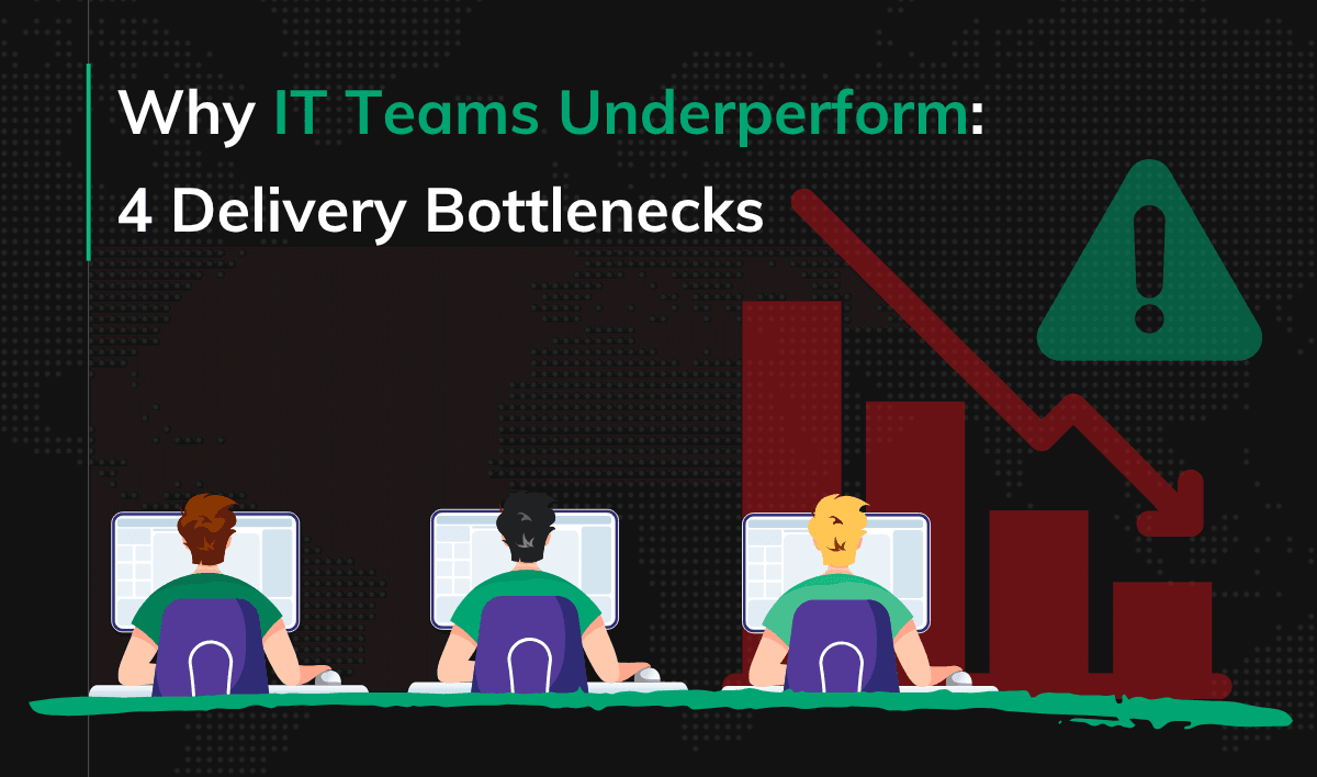 Why IT Teams Underperform