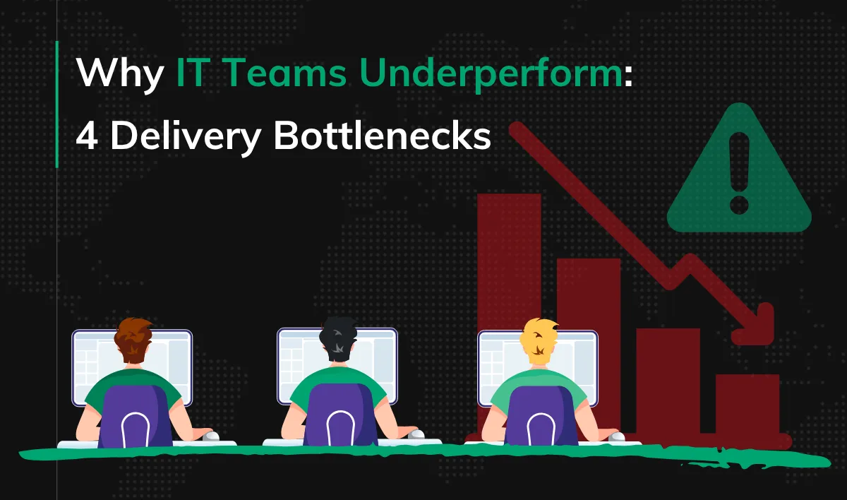 Why IT Teams Underperform