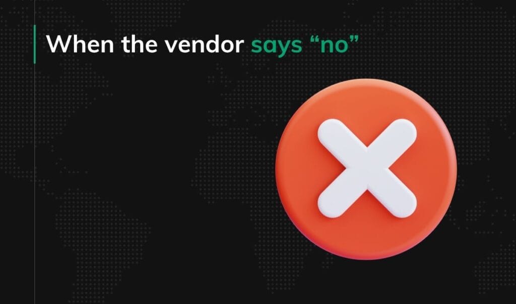 When the vendor says “no”