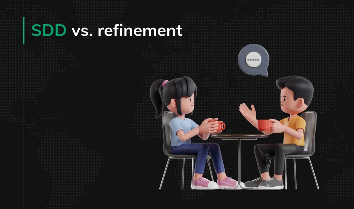 SDD vs. refinement